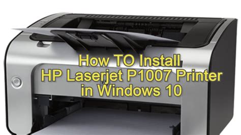 How To Install Hp Laserjet P1007 Printer In Windows 10 Youtube