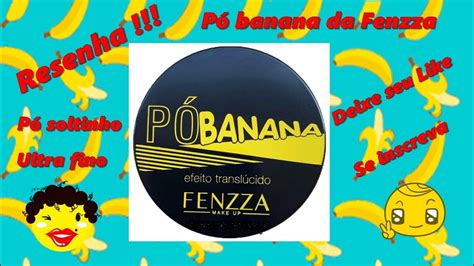 Resenha do Pó Banana da Fenzza YouTube