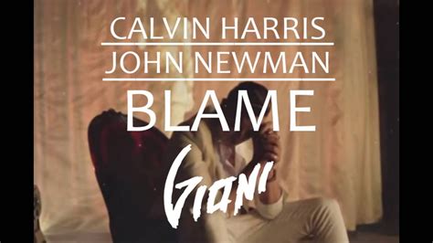 Calvin Harris Blame Feat John Newman Gioni Bootleg YouTube