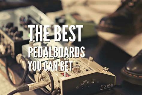 The 20 Best Pedalboards You Can Buy In 2024 – Rock Guitar Universe