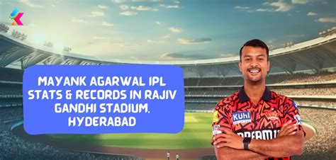 Mayank Agarwal IPL Stats and Records in Rajiv Gandhi Stadium, Hyderabad