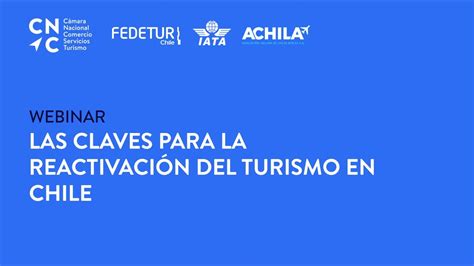 Webinar Las Claves para la Reactivación del Turismo en Chile YouTube