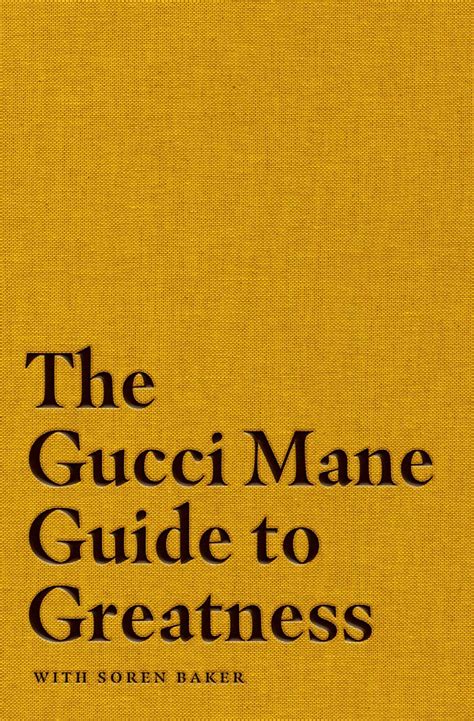 The Gucci Mane Guide to Greatness by Gucci Mane | Goodreads