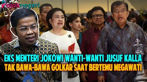 Rencana Bertemu Megawati Eks Menteri Jokowi Wanti Wanti Jusuf Kalla