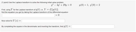 Oneclass Point Use The Laplace Transform To Solve The Following