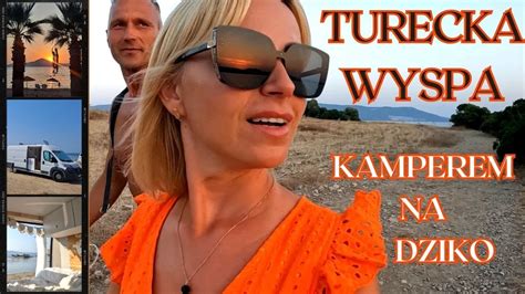 Turecka wyspa na którą dojdziesz pieszo Vlog Turcja kamperem 26 YouTube