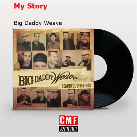 La historia y el significado de la canción My Story Big Daddy Weave