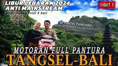 Motoran Tangsel Bali Full Pantura Libur Lebaran Solo Touring