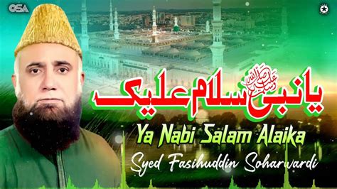 Ya Nabi Salam Alaika Syed Fasihuddin Soharwardi Best Famous Naat