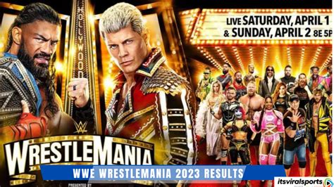 Thrilling Wrestlemania 2023 Results: Roman Retained WWE Title ...