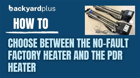 Choosing Between The No Fault Factory Heater And The Pdr Heater In A