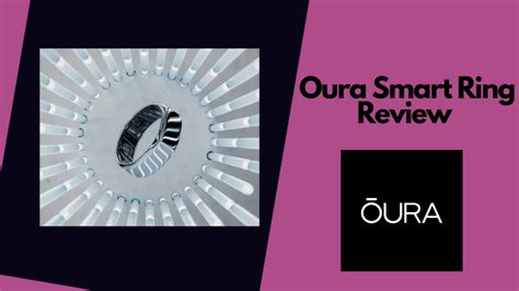 Oura Smart Ring Review: Stylish Tech for Holistic Health