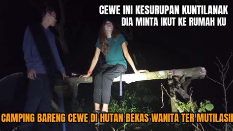 CAMPING HOROR PANIK CEWE INI KESURUPAN KUNTILANAK KETIKA BERDUA