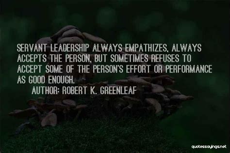 Top 2 Robert K Greenleaf Servant Leadership Quotes & Sayings