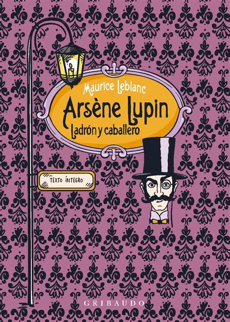 Tipos Infames Ars Ne Lupin Las Ocho Campanadas Del Reloj Leblanc