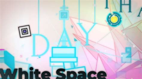 White Space By Xender Game Geometry Dash Youtube