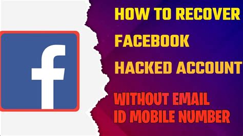 How To Recover Facebook Hacked Account Without Email Address And Mobile