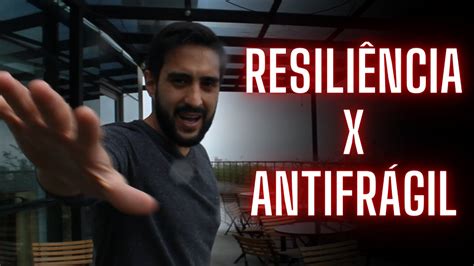 Resili Ncia X Antifr Gil Volte Cada Vez Mais Forte Youtube