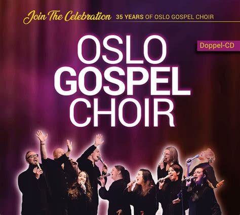 Join The Celebration 35 Years Of Oslo Gospel Choir