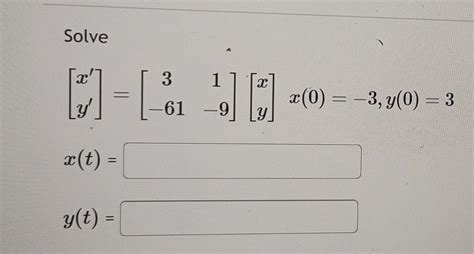 Solved Solve X′y′ 3−611−9 Xy X0−3y03xtyt