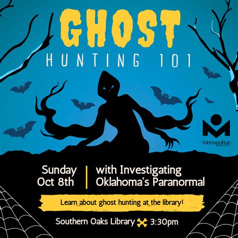 Ghost Hunting 101 With Investigating Oklahoma S Paranormal Metropolitan Library System