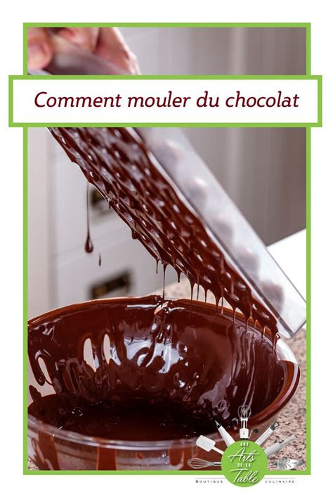 Mouler Du Chocolat Aux Arts De La Table Chocolat Faire Du Chocolat