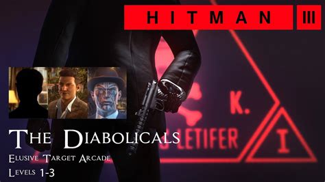 Hitman 3 Elusive Target Arcade The Diabolicals Level 1 3 Silent