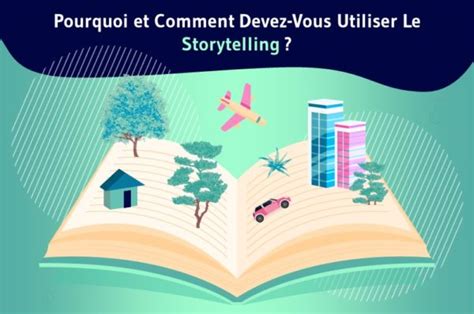 Pourquoi Et Comment Devez Vous Utiliser Le Storytelling Twaino