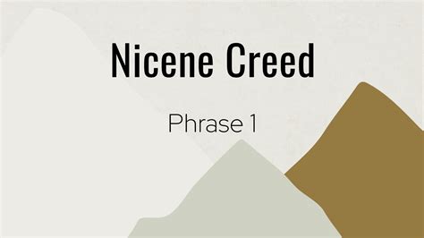 Nicene Creed Phase 1