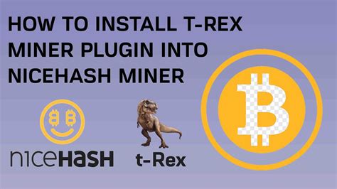 How To Install T Rex Miner Plugin Into Nicehash Miner Youtube