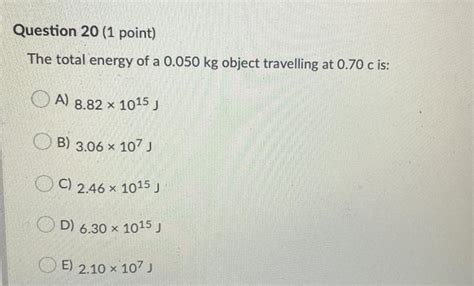 Solved Question Point The Total Energy Of A Kg Chegg