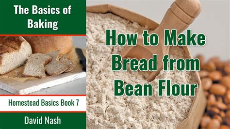 How To Bake Bread Using Bean Flour Perfect For Gluten Free Baking