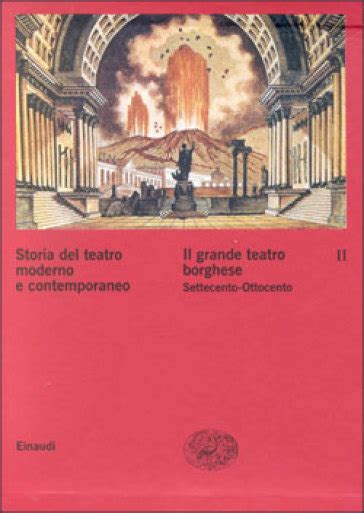 Storia Del Teatro Moderno E Contemporaneo Il Grande Teatro Borghese