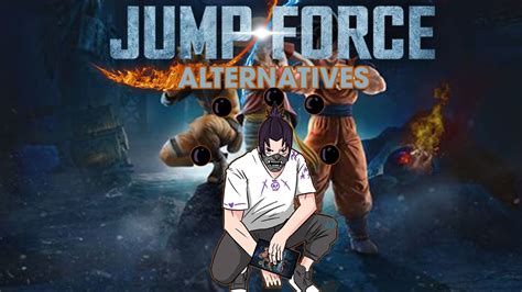 5 Jump Force Alternatives YouTube