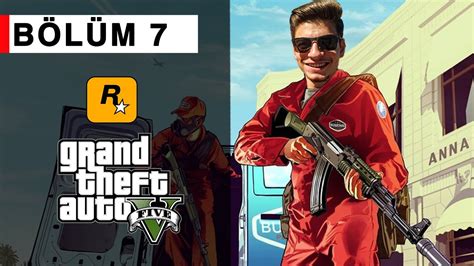 İLK BÜYÜK SOYGUN GTA 5 Hikaye Modu Bölüm 7 YouTube