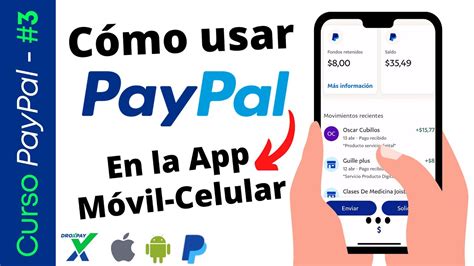 Paypal Como Usarlo Desde La App M Vil Celular Curso C Mo Usar