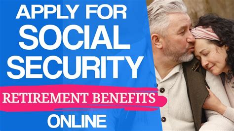 Applying For Social Security Retirement Benefits Online Required