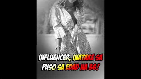 Influencer Inatake Sa Puso Sa Edad Na 36 YouTube