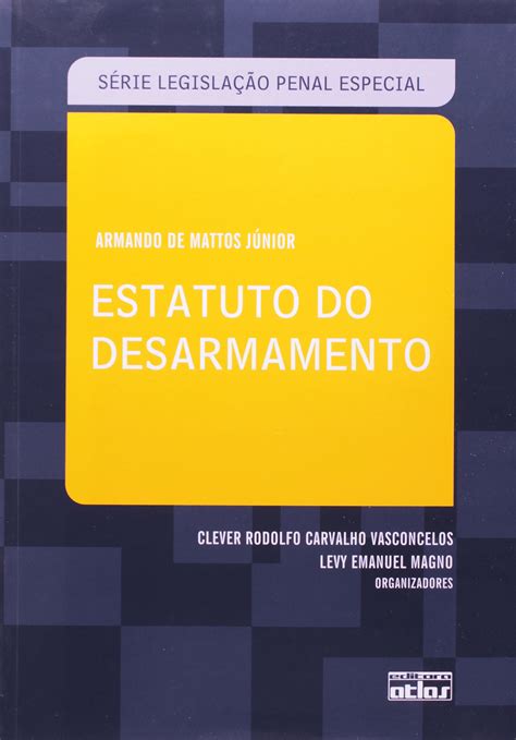 Estatuto do Desarmamento Série Legislação Penal Especial PDF Armando