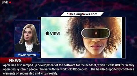 Apple S Ar Vr Headset Might Be Coming Soon Here S Why 1breakingnews Video Dailymotion