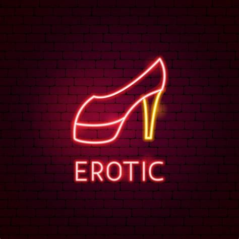 Premium Vector Erotic Neon Label Vector Illustration Of Adult High Heels Promotion