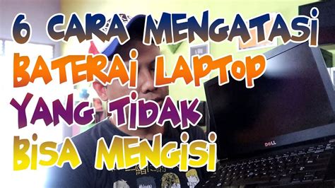 Cara Nak Memperbaiki Baterai Laptop Yang Tidak Mengisi