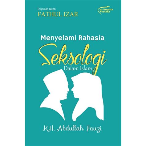 Jual Terjemah Kitab Fathul Izar Menyelami Rahasia Seksologi Dalam