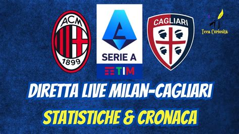 Milan Cagliari In Diretta Live Con Statistiche E Cronaca In