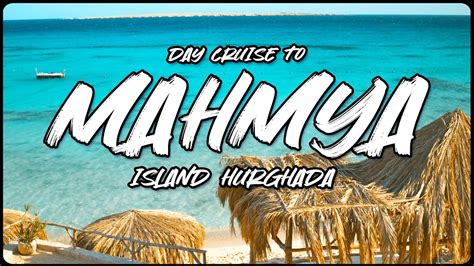 Mahmya Island Hurghada Day Cruise To Mahmya Island Canon R Sirui