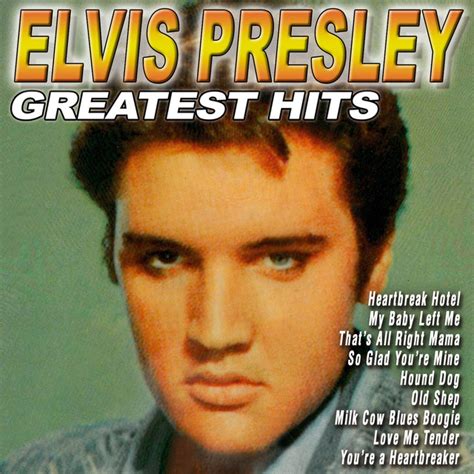 Elvis Presley Greatest Hits By Elvis Presley On Spotify