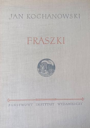 Fraszki Jan Kochanowski Książka W Lubimyczytacpl Opinie Oceny Ceny