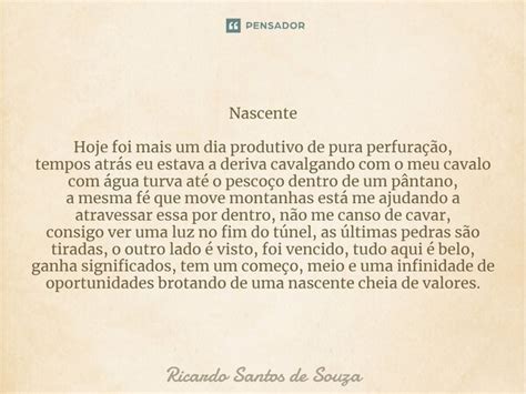 Nascente ⁠hoje Foi Mais Um Dia Ricardo Santos De Souza Pensador