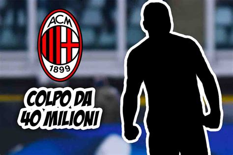 Calciomercato Milan Pronto Colpo Da Milioni Di Euro Per L Estate