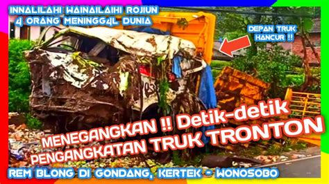 MENEGANGK4N Detik2 PENGANGKATAN TRUK TRONTON DRAM4TISS REM BLONG